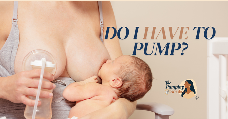 Do I Have to Pump? Let’s Talk About When (and If) You Need a Breast Pump