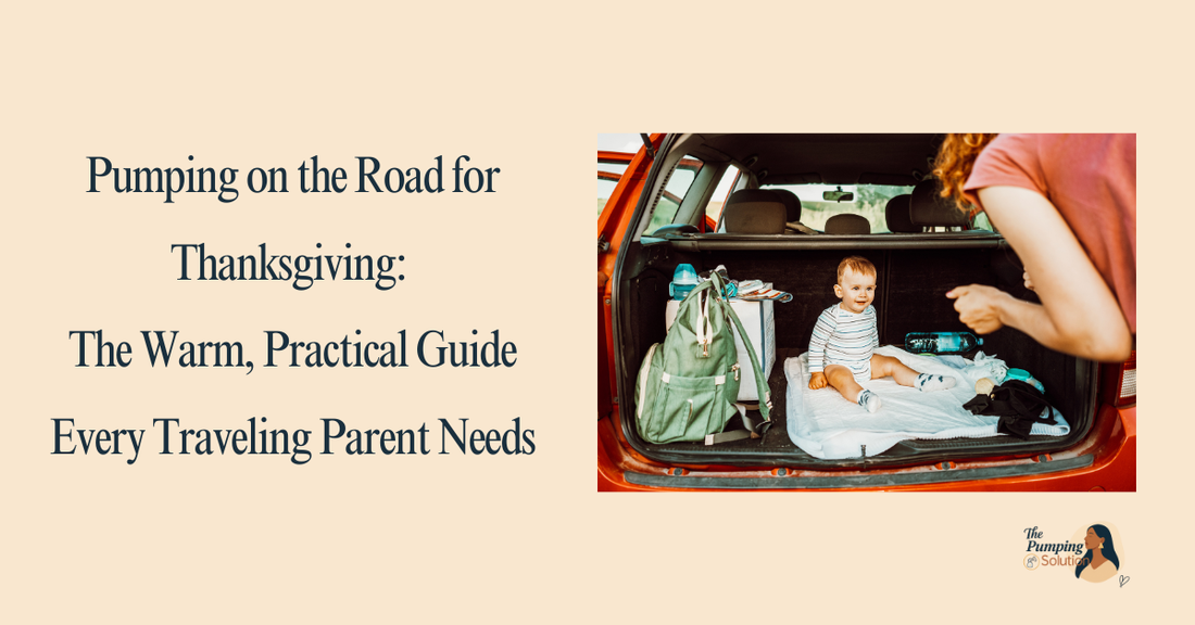 Pumping on the Road for Thanksgiving: The Warm, Practical Guide Every Traveling Parent Needs